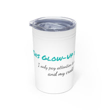 This Glow Up - Vacuum Tumbler & Insulator, 11oz.