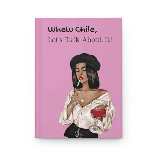"Whew Chile, Let's Talk About It" for Celebrations and Self-Reflection