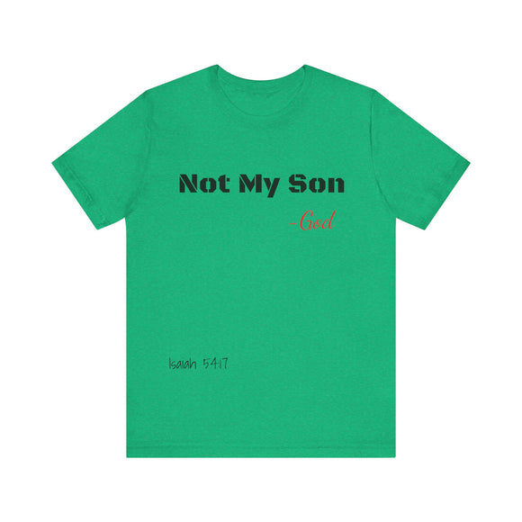 Not My Son- Unisex Jersey Short Sleeve Tee