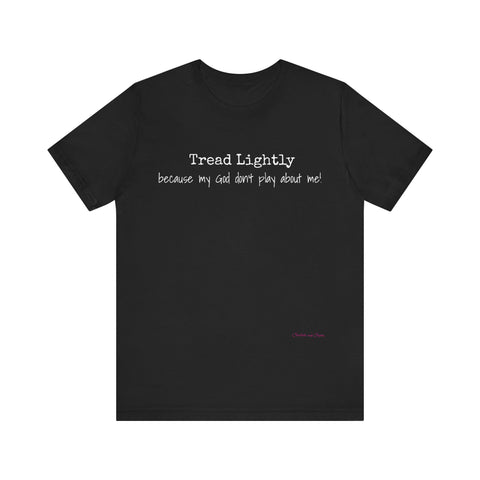 God Don't Play About Me -Unisex Jersey Short Sleeve Tee