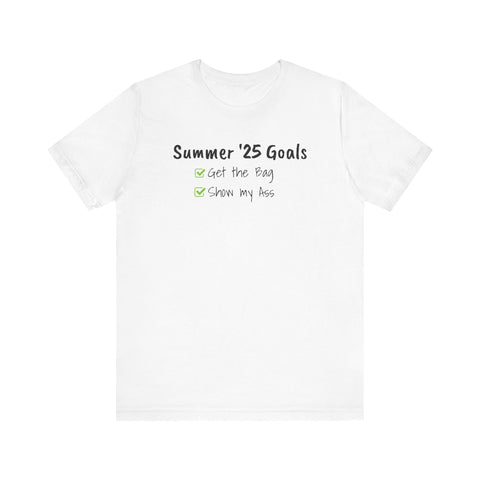 Summer '25 Goals- Short Sleeve Tee