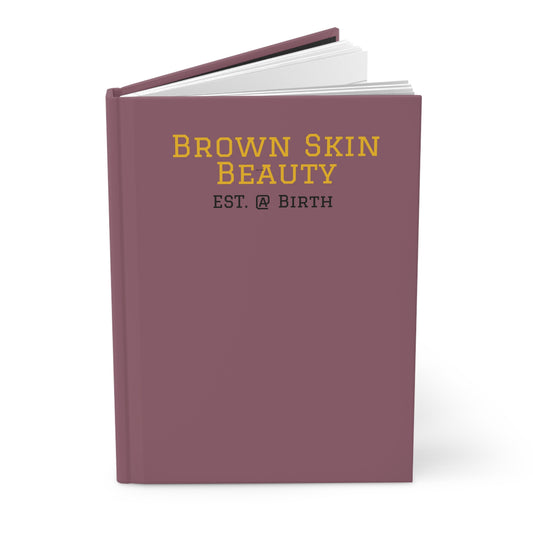 "Brown Skin Beauty" -Journal