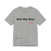 Not My Son- Unisex Jersey Short Sleeve Tee