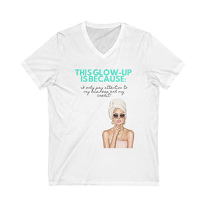 This Glow-Up is Because..."- Short Sleeve V-Neck Tee