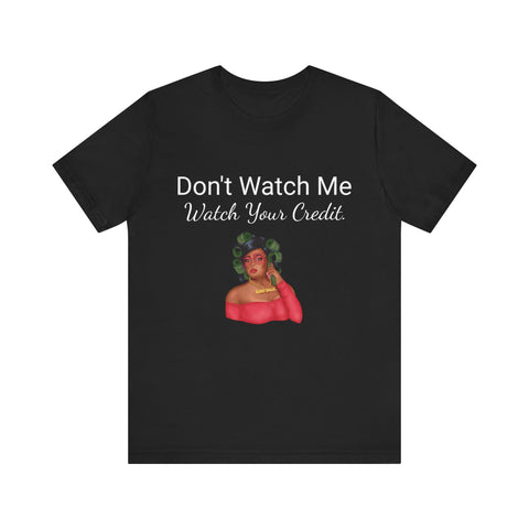 Don't Watch me, Watch your Credit