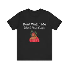 Don't Watch me, Watch your Credit